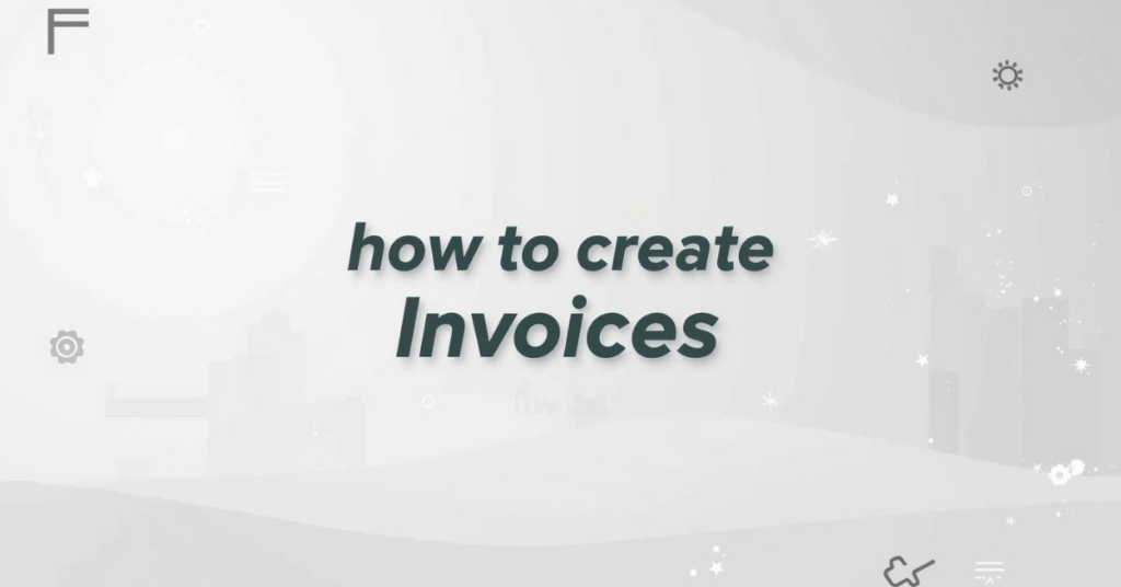 How to Create Invoices (Beginner-Friendly Guide)
