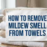 How to Remove Mildew Smell from Towels (And Keep Them Fresh)