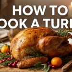 How to Cook a Turkey (Juicy, Beginner-Friendly Guide)