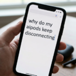 Why Do My AirPods Keep Disconnecting? Causes & Fixes